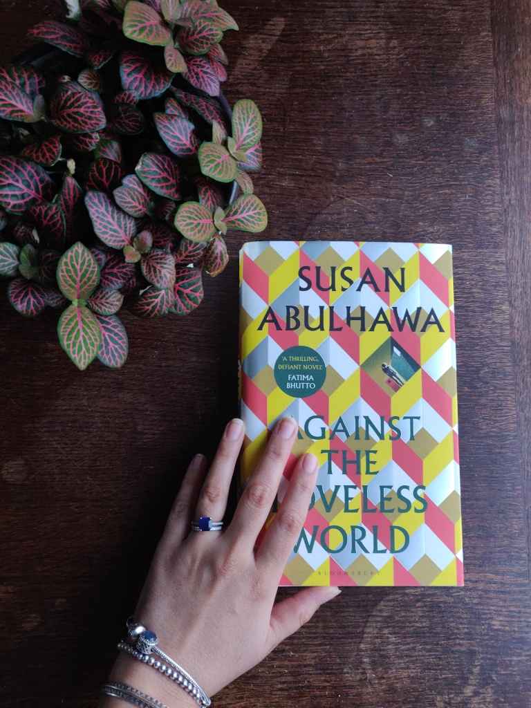 Against The Loveless World, by Susan Abulhawa 